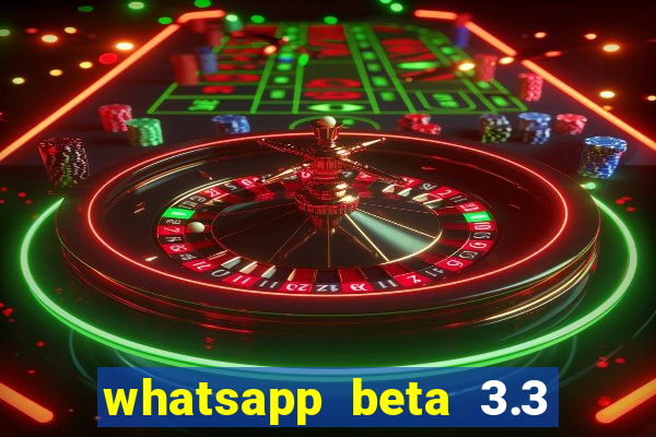 whatsapp beta 3.3 10 instalar